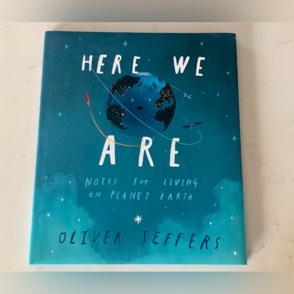 Children’s picture book: Here We Are by Oliver Jeffers.
